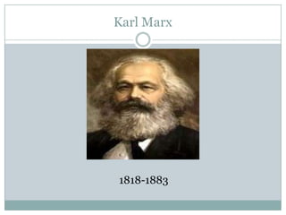 Karl Marx




1818-1883
 
