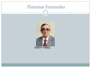 Florestan Fernandes




   1920-1995
 