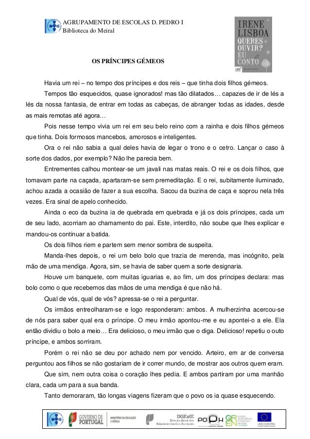 AGRUPAMENTO DE ESCOLAS D. PEDRO I 
Biblioteca do Meiral 
OS PRÍNCIPES GÉMEOS 
Havia um rei – no tempo dos príncipes e dos ...
