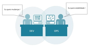 Eu quero estabilidade !
Eu quero mudanças !
 