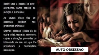 AUTO-OBSESSÃO
 