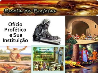 Ofício
Profético
e Sua
Instituição
 