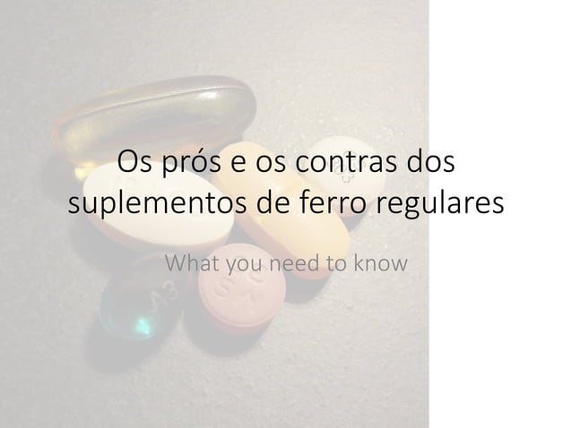 Os prós e os contras dos suplementos de ferro regulares PPT