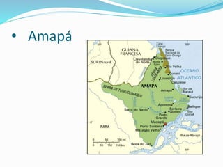 • Amapá
 