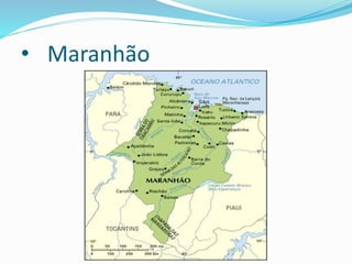 • Maranhão
 