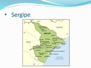 • Sergipe
 