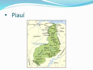 • Piauí
 