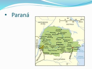 • Paraná
 