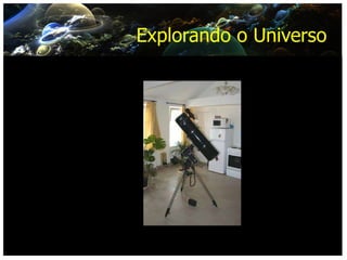 Explorando o Universo  