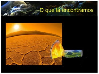 O que lá encontramos  