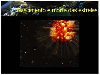 Nascimento e morte das estrelas 