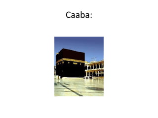 Caaba:
 