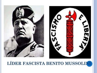 LÍDER FASCISTA BENITO MUSSOLINI 