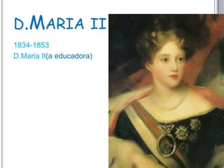 d.Maria ii1834-1853D.Maria II(a educadora)