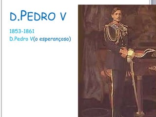 d.Pedro v1853-1861D.Pedro V(o esperançoso)