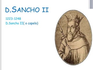 d.Sancho ii1223-1248 D.Sancho II( o capelo)