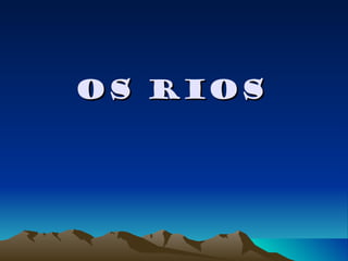 Os Rios
 