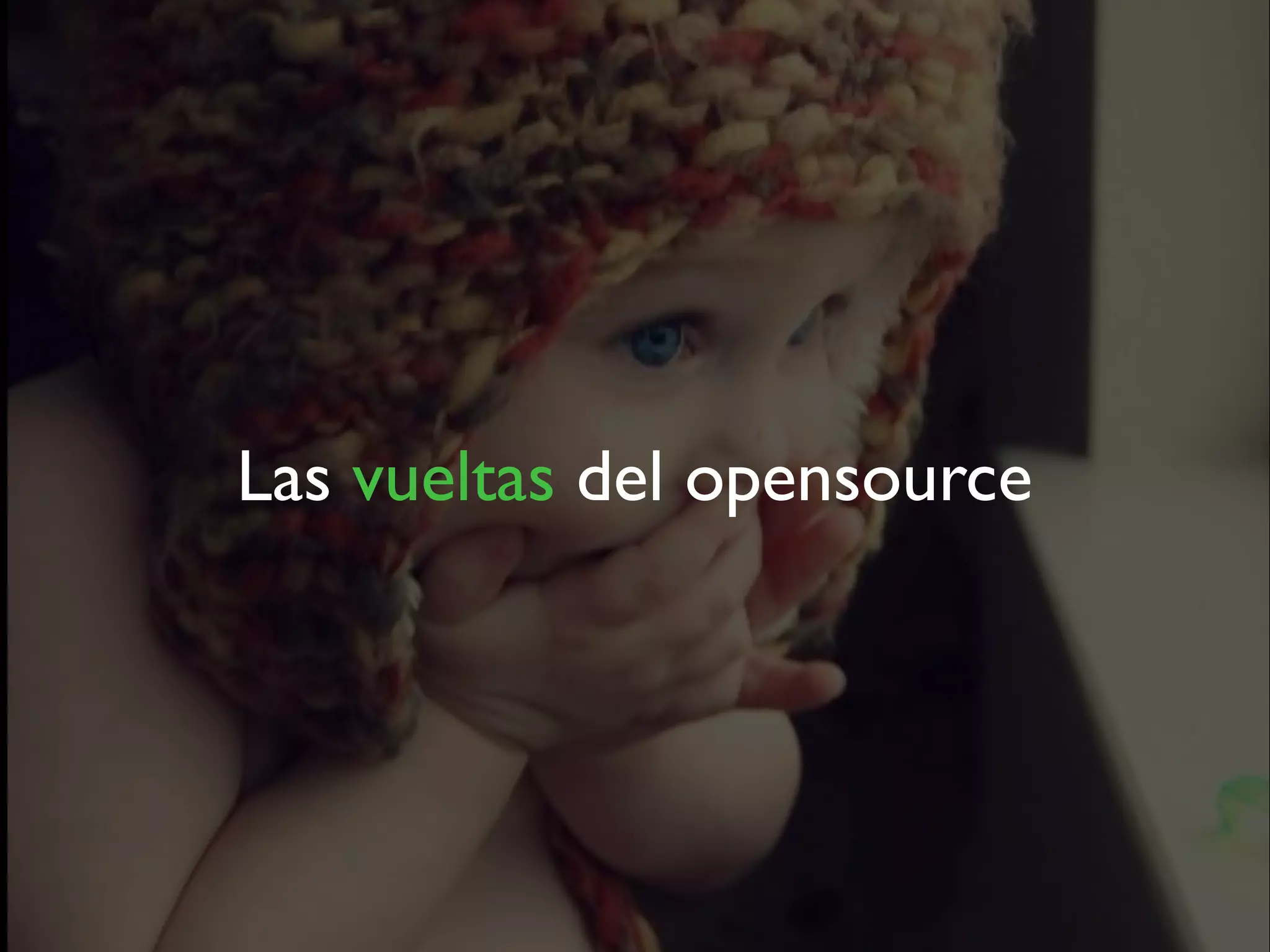 Las vueltas del opensource
 