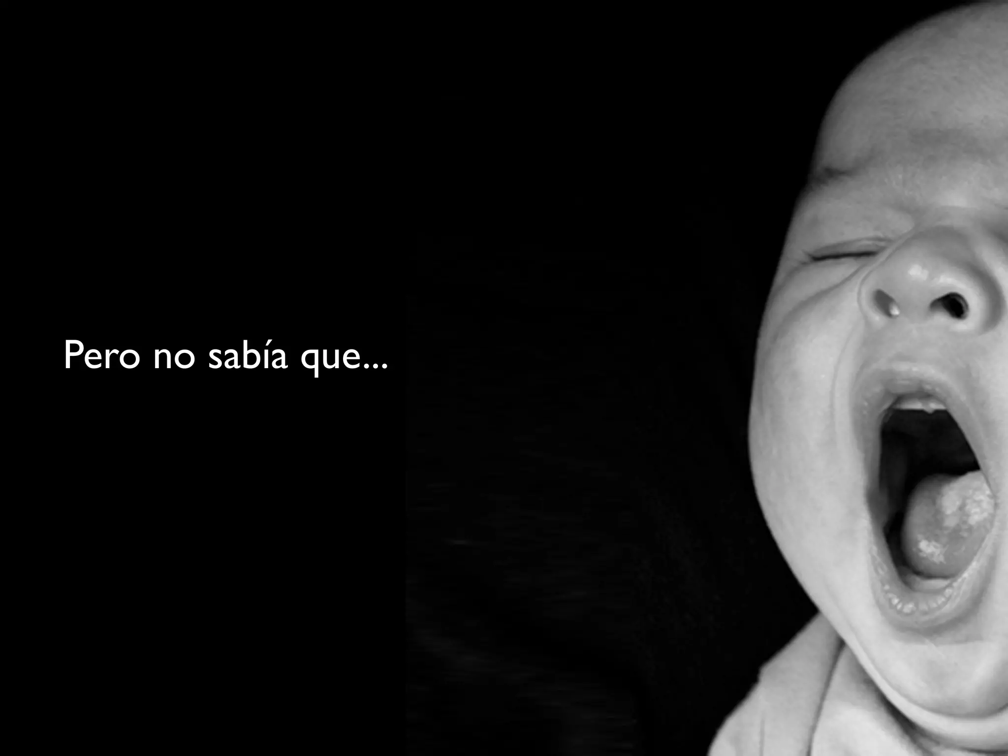 Pero no sabía que...
 