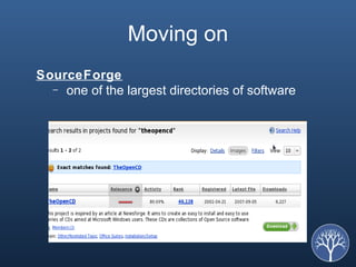 Moving on SourceForge one of the largest directories of software 