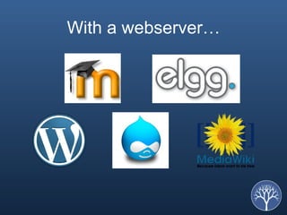 With a webserver … 