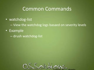 Common Commandswatchdog-listView the watchdog logs basaed on severity levelsExampledrush watchdog-list