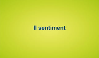 Il sentiment
 