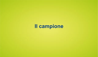 Il campione
 