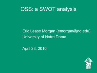 OSS: a SWOT analysis ,[object Object],[object Object],[object Object]