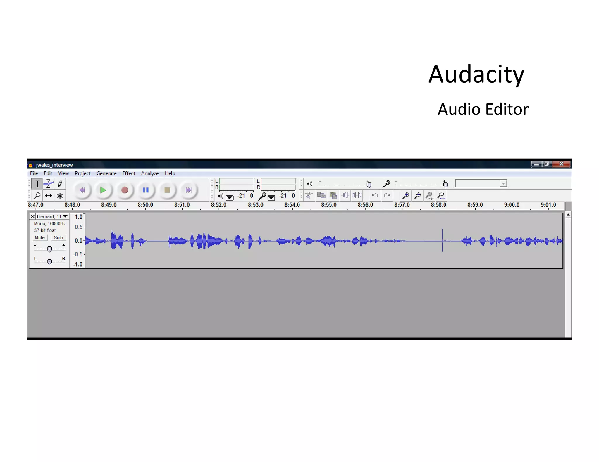 Audacity
       y
Audio Editor
 
