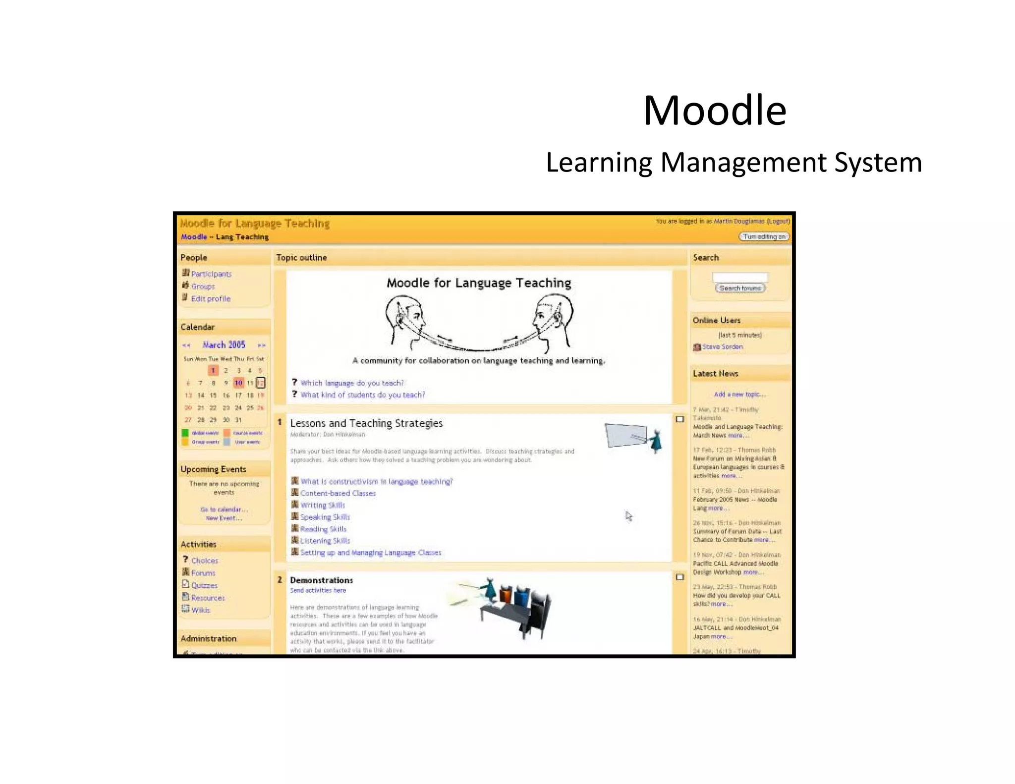 Moodle
Learning Management System
 