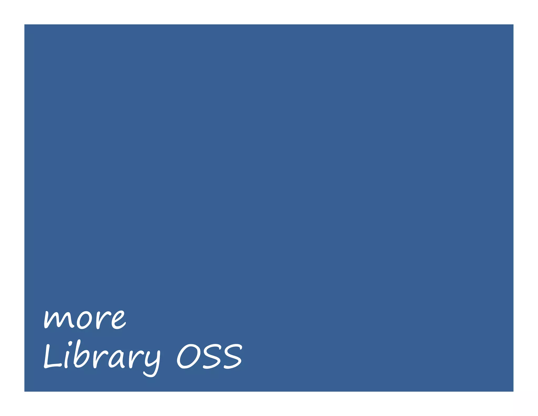 more
Library OSS
 