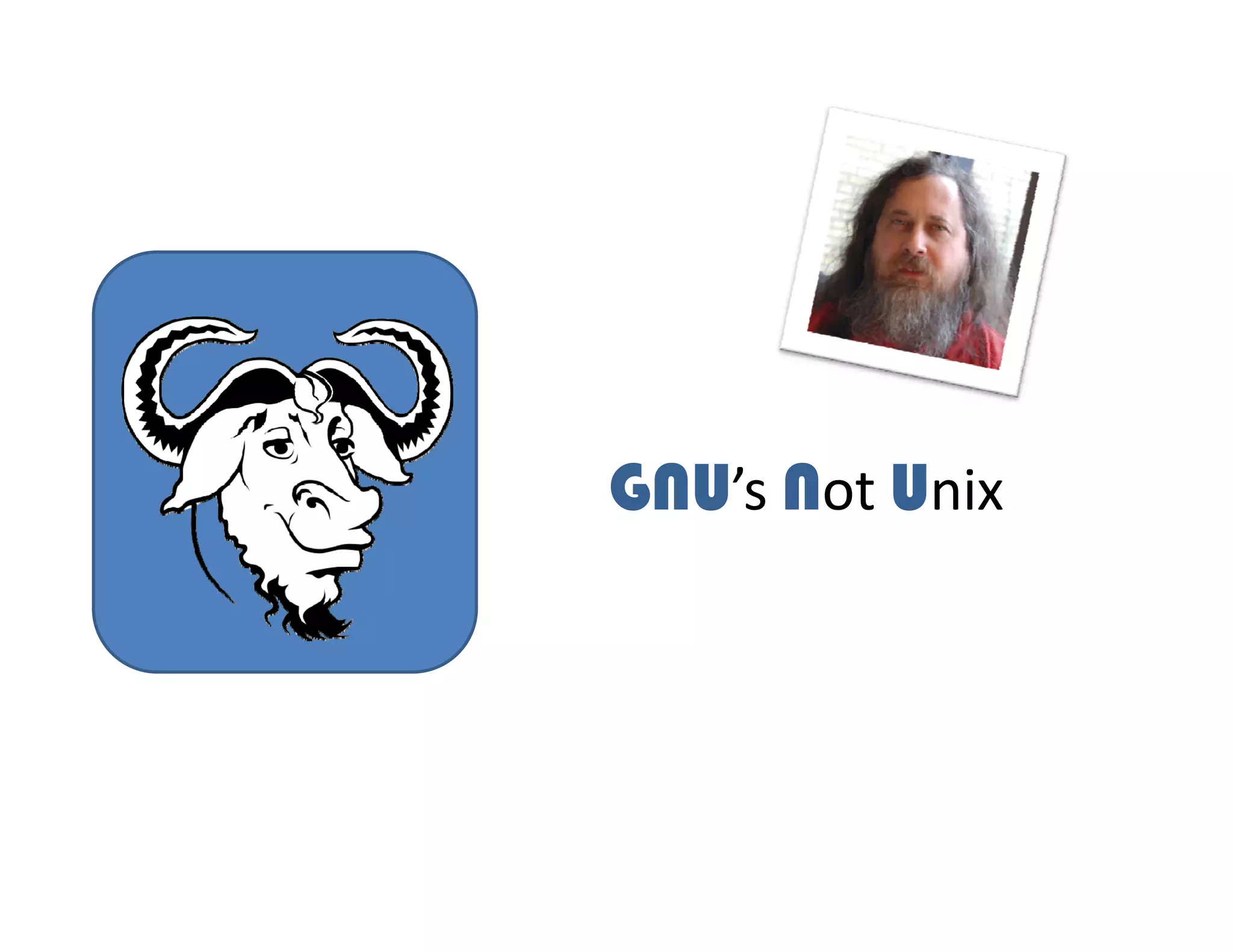 GNU’s Not Unix
 