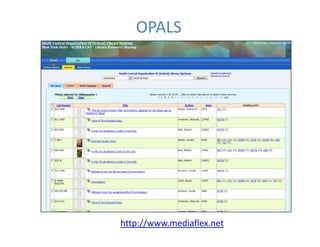 OPALS




http://www.mediaflex.net
 