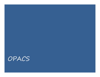 OPACS
 