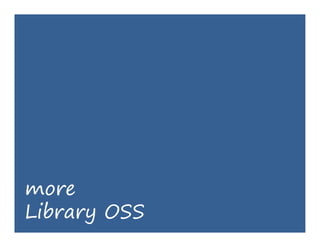 more
Library OSS
 