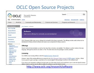OCLC Open Source Projects




    http://www.oclc.org/research/software
 