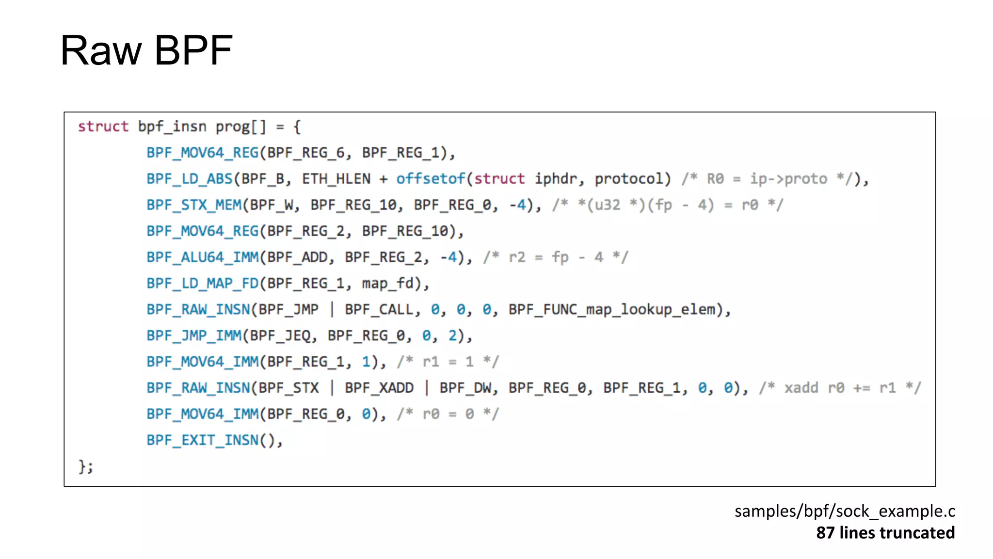 Raw BPF
samples/bpf/sock_example.c	
87	lines	truncated	
 