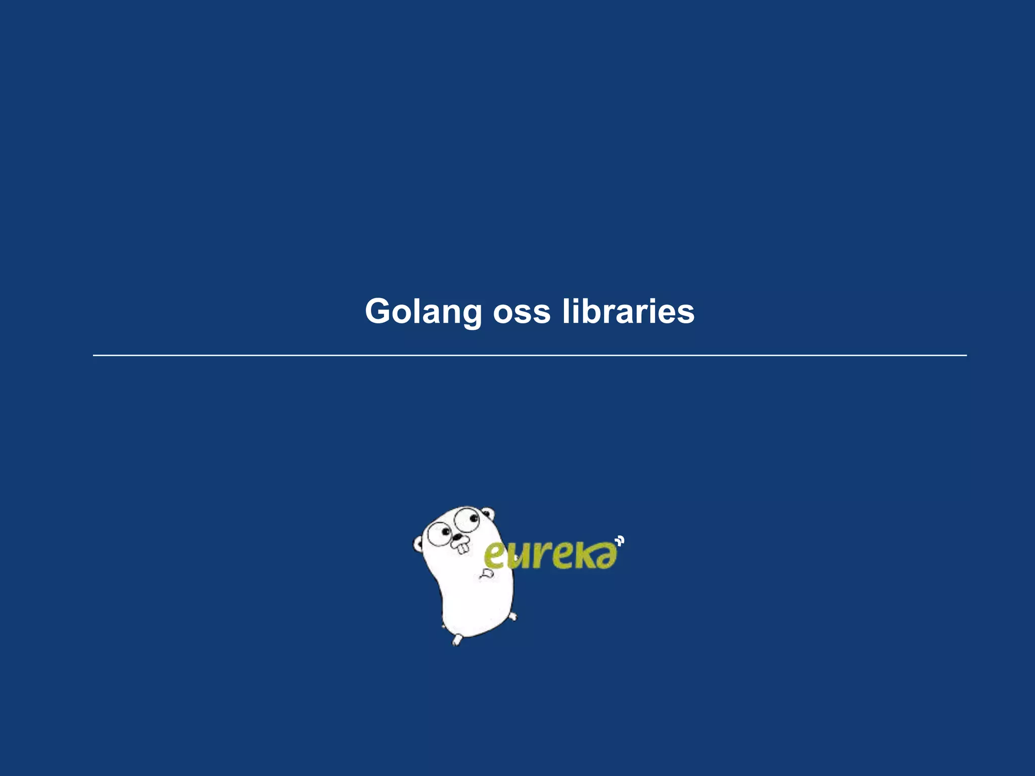 Golang oss libraries
 