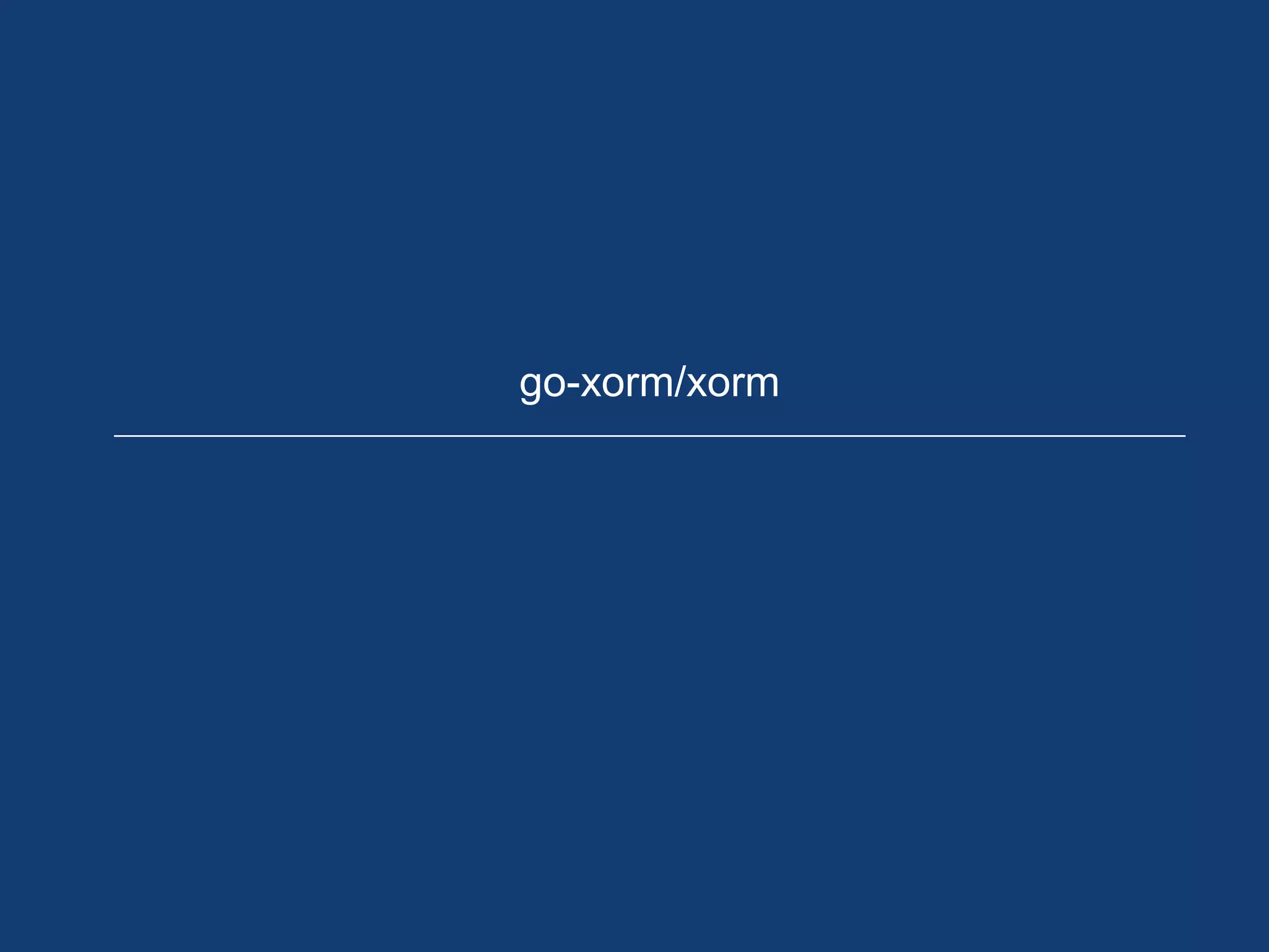 go-xorm/xorm
 