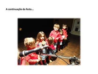 A continuação da festa...

 