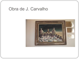 Obra de J. Carvalho
 