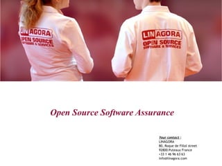 Open Source Software Assurance
Your contact :
LINAGORA
80, Roque de Fillol street
92800 Puteaux France
+33 1 46 96 63 63
info@linagora.com

 