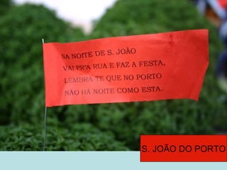 S. JOÃO DO PORTO
 