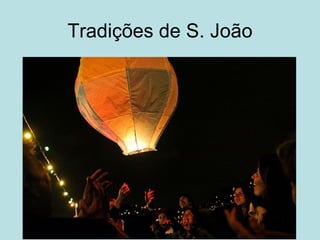 Tradições de S. João
 
