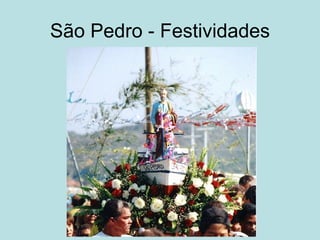 São Pedro - Festividades
 