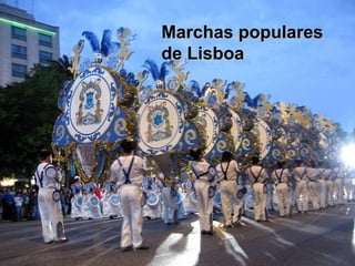Marchas populares
de Lisboa
 
