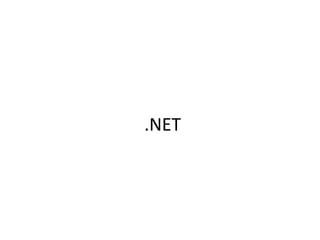 .Net OSS and free Tools
•   Microsoft Visual C# Express
•   NUnit
•   NDoc
•   NAnt
•   FxCop
 