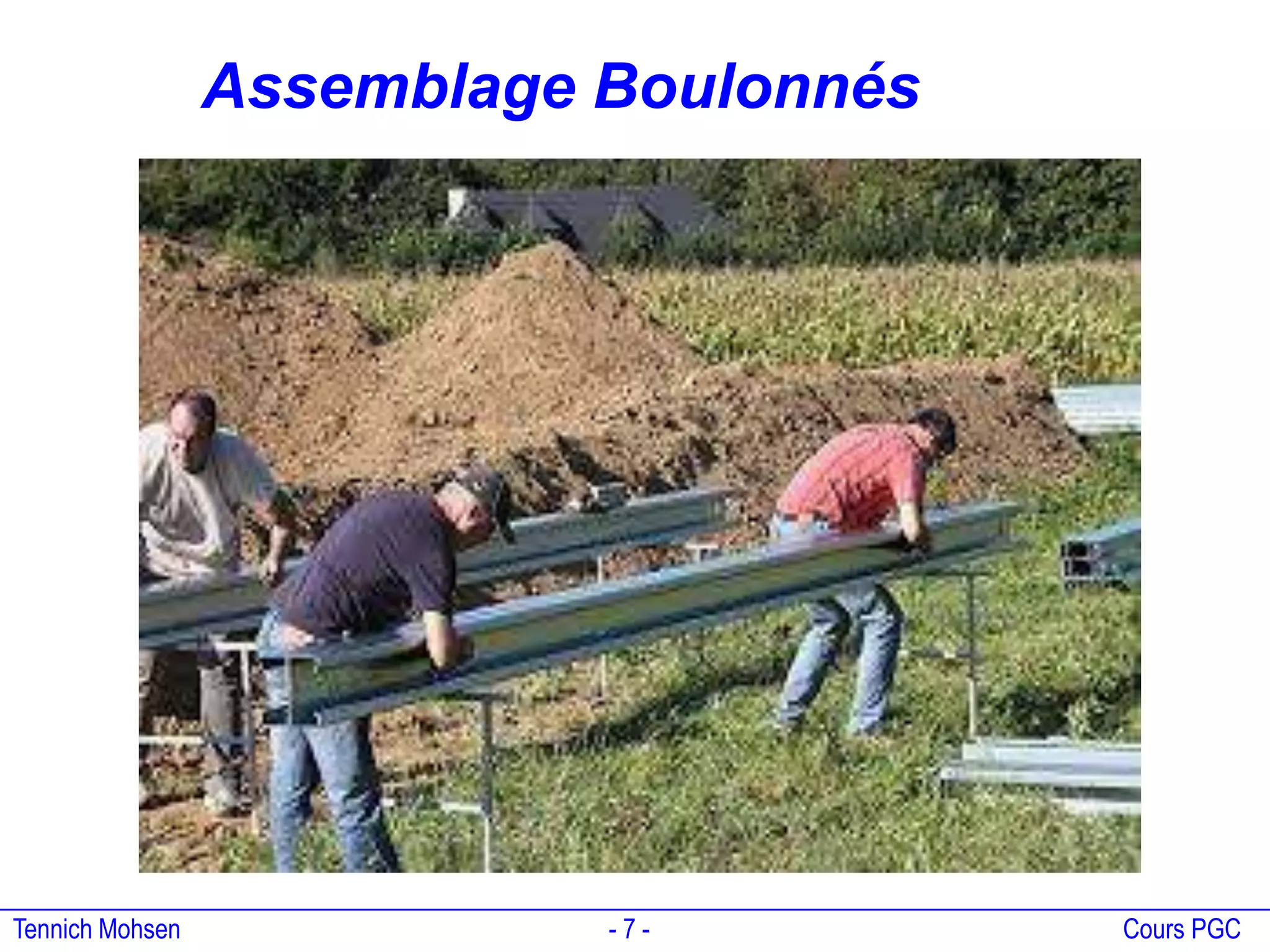 Tennich Mohsen - 7 - Cours PGC
Assemblage Boulonnés
 