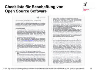 Open Source in der Schweiz21. Juni 2016 33
Checkliste für Beschaffung von
Open Source Software
Quelle: http://www.ossdirectory.com/oss-knowhow/details/kbarticle/sik-checkliste-fuer-beschaffung-von-open-source-software/
 